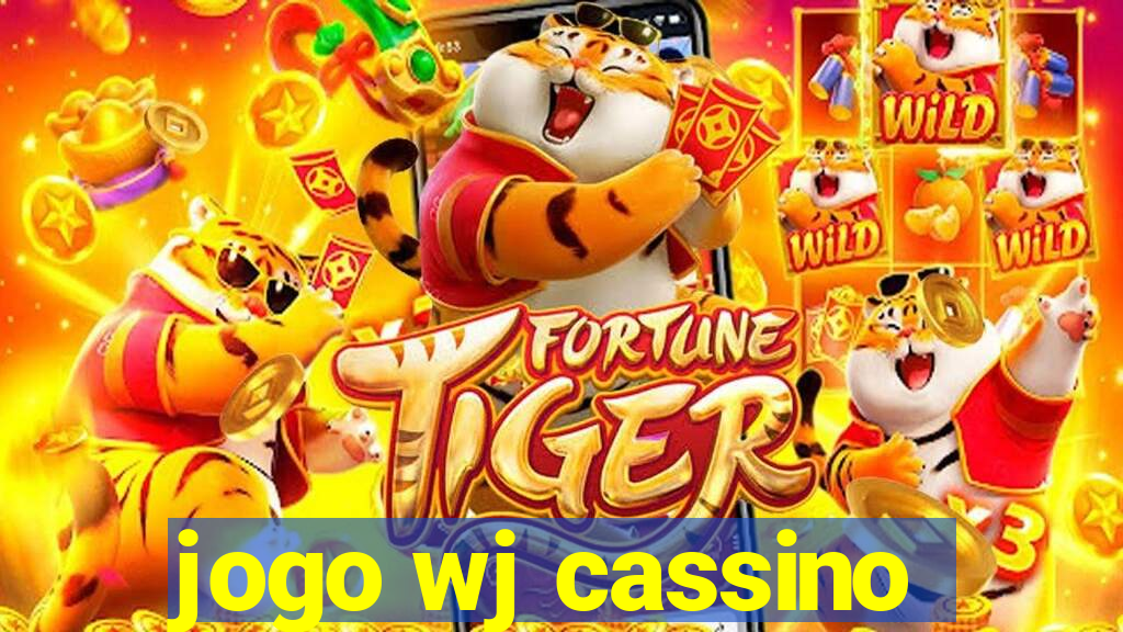 jogo wj cassino